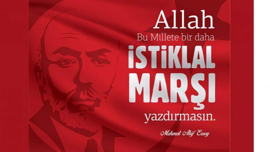 12 Mart İstiklal Marşımızın Kabülü ve Mehmet Akif Ersoy'u Anma Günü